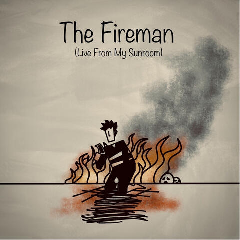 The Fireman (Live from My Sunroom)