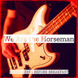 We Are the Horseman
