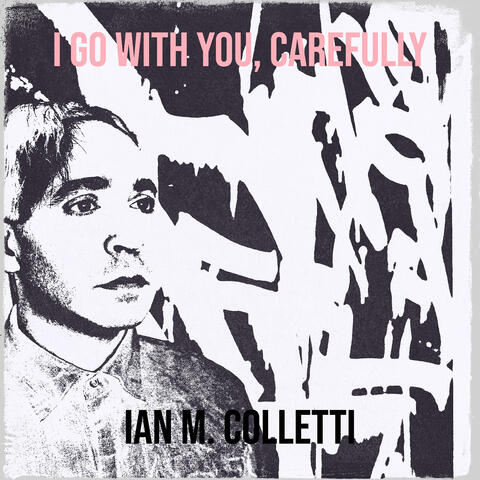 I Go With You, Carefully