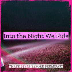 Into the Night We Ride