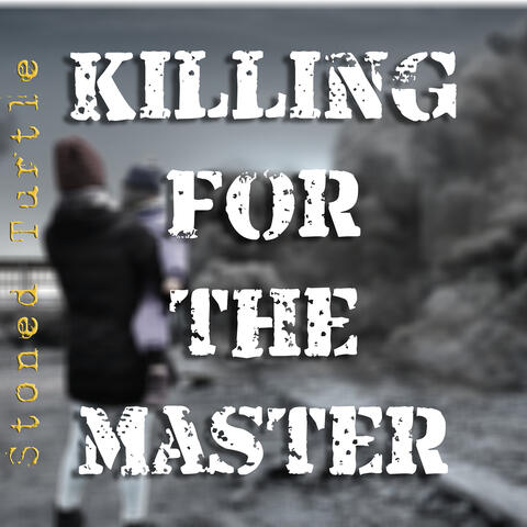 Killing for the Master