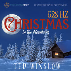 Christmas in the Mountains 528hz SoundSyncTech Sound Frequency Technology