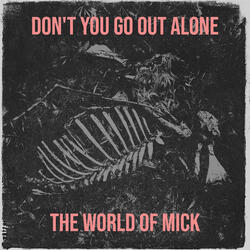 Don't You Go out Alone