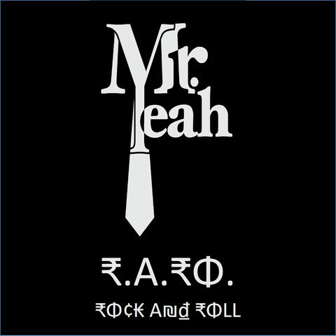 Mr. Yeah R.a.Ro. Rock and Roll