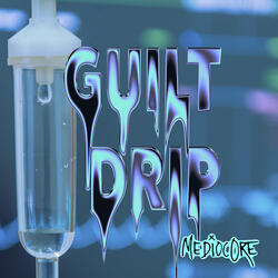 Guilt Drip