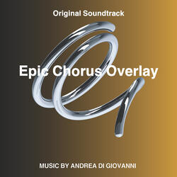 Epic Chorus Overlay (Original Soundtrack)