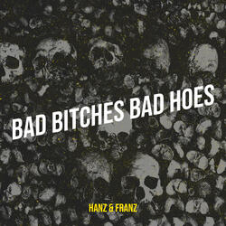 Bad Bitches Bad Hoes
