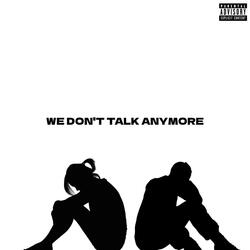 We Don't Talk Anymore