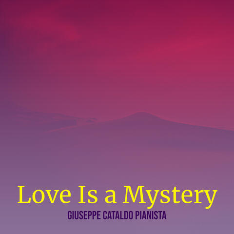 Love Is a Mystery