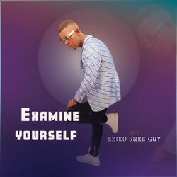 Examine Yourself