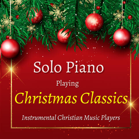 Solo Piano Playing Christmas Classics