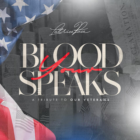 Your Blood Speaks, a Tribute to Our Veterans