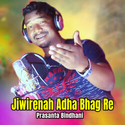 Jiwirenah Adha Bhag Re