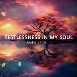 Restlessness in My Soul