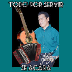 Todo Por Servir Se Acaba