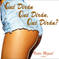 Qué Diran? (Que Diran, Que Diran?)