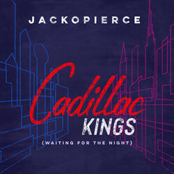 Cadillac Kings (Waiting for the Night)
