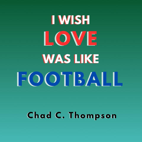 I Wish Love Was Like Football