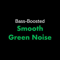 Bass-Boosted Smooth Green Noise