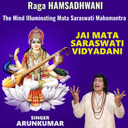 Raga Hamsadhwani the Mind Illuminating Mata Saraswati Mahamantra Jai Mata Saraswati Vidyadani