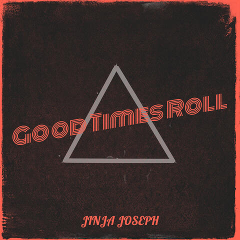 Good Times Roll