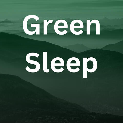 Green Sleep