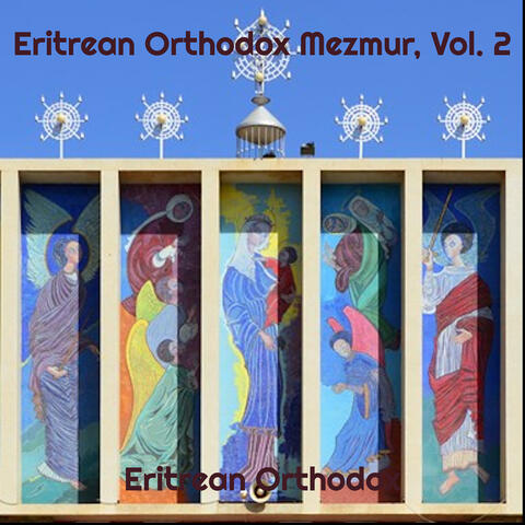 Eritrean Orthodox Mezmur, Vol. 2