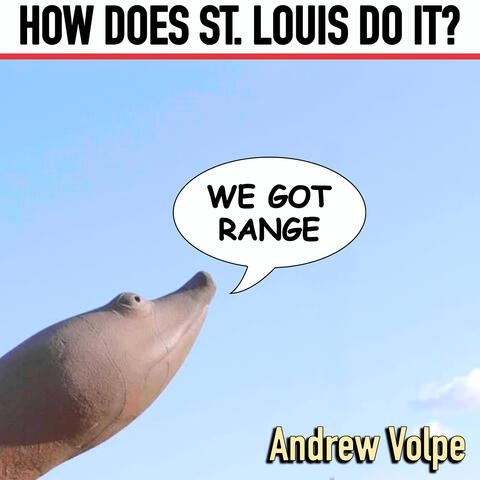 How Does St. Louis Do It? (We Got Range)