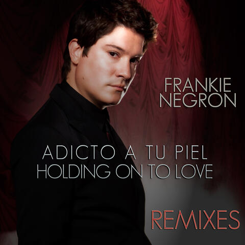 Adicto a Tu Piel - Holding on to Love Remixes