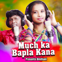 Much Ka Bapla Kana