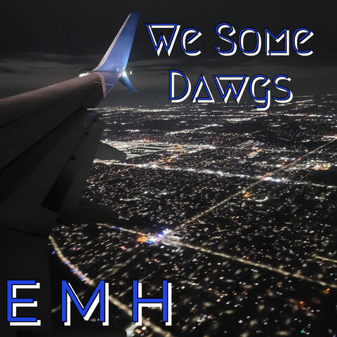 We Some Dawgs