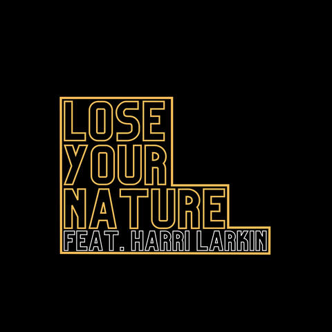 Lose Your Nature (feat. Harri Larkin)