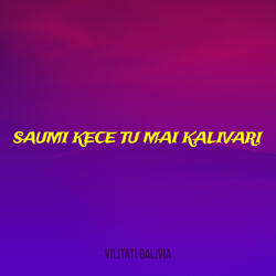 Saumi Kece Tu Mai Kalivari