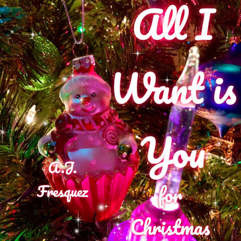 All I Want Is You for Christmas