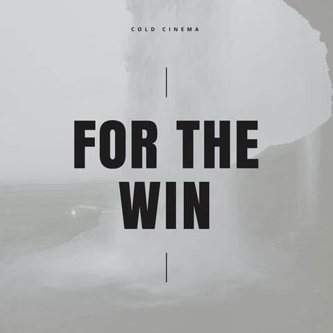 For the Win