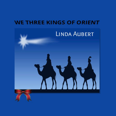 We Three Kings of Orient