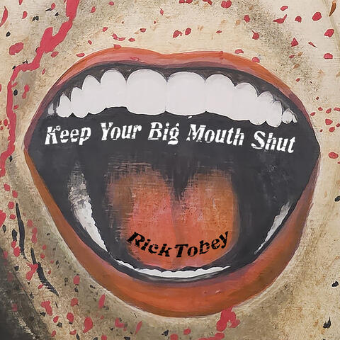 Keep Your Big Mouth Shut
