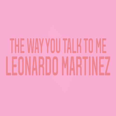 The Way You Talk to Me