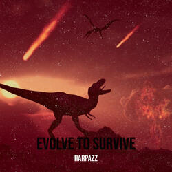 Evolve to Survive