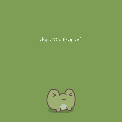 Shy Little Frog Lofi