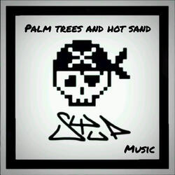 Palm Trees and Hot Sand