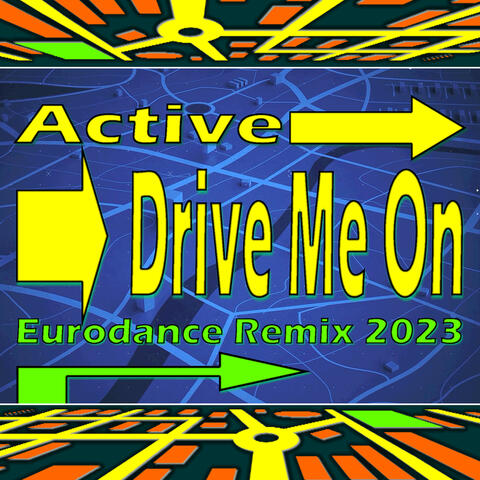 Drive Me on (Eurodance Remix 2023)