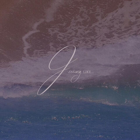 Feeling Like…