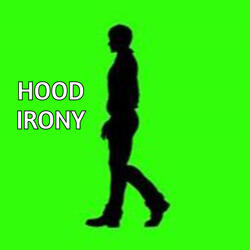 Hood Irony