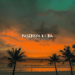 Pasensya Ka Na