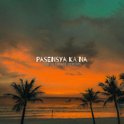 Pasensya Ka Na