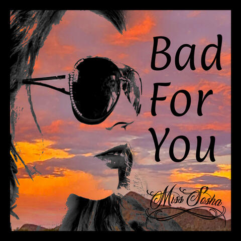 Bad for You