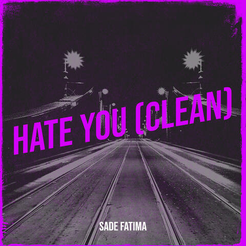 Hate You (Clean)