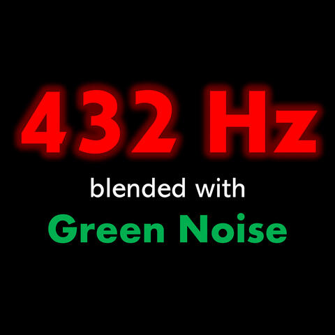 432 Hz blended with Green Noise