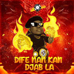 Dife Nan Kan Djab La
